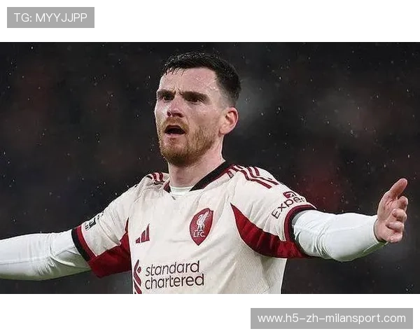 罗伯逊的英超对位故事，可能换上热刺球衣，罗伯逊转会利物浦